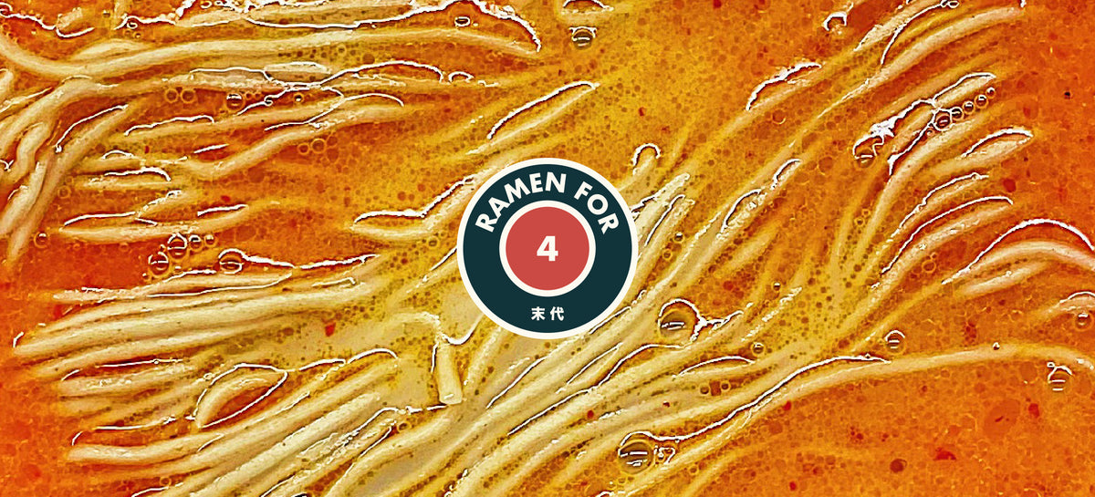 RAMEN FOR 4