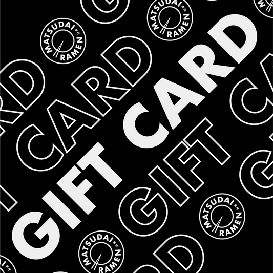 GIFT CARD - Matsudai Ramen
