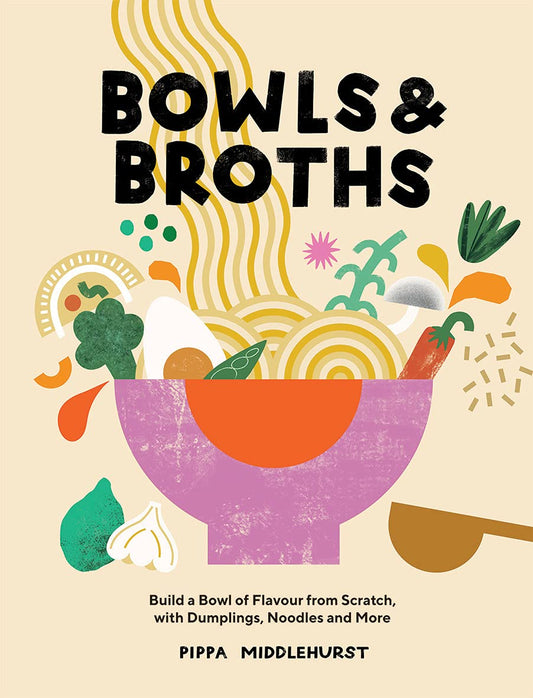 PIPPA MIDDLEHURST - BOWLS & BROTHS BOOK - Matsudai Ramen